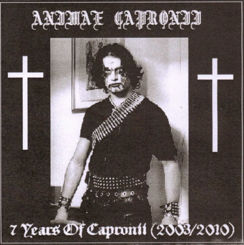 Animae Capronii : 7 Years of Capronii (2003-2010)